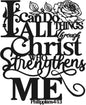 Philippians 4:13 "I can do all things through Christ who strengthens me" Scripture Metal Wall Decor- Christian Inspirational Art with Rose Accent, Black Indoor Outdoor Decor for Home E-49