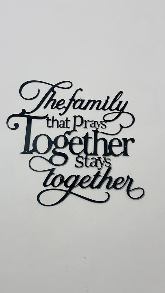 The family that prays together stays together 45x45 CM